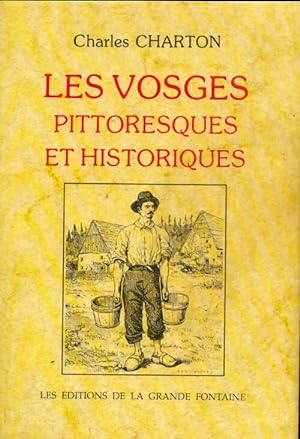 Les Vosges pittoresques et historiques - Charles Charton