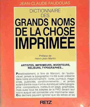 Dictionnaire des grands noms de la chose imprim?e - Jean-Claude Faudouas