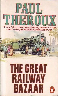The great railway bazaar - Paul Theroux