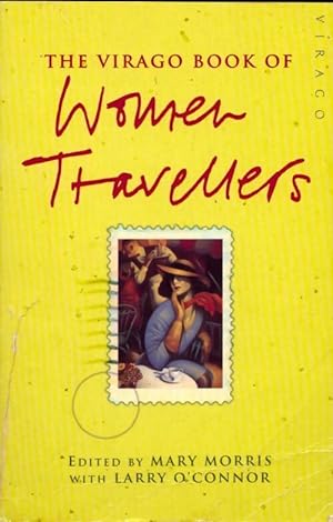 The virago book of women travellers - Mary Morris