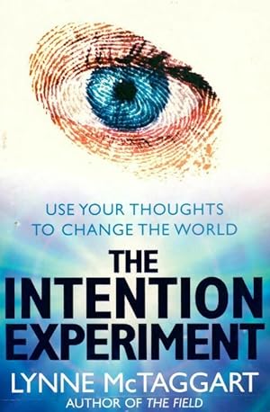 The intention experiment - Lynne McTaggart