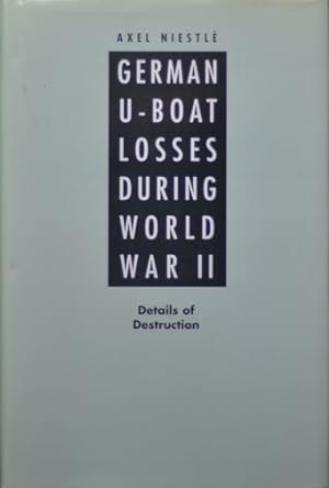 German U-boat losses during World War II : Details of Destruction