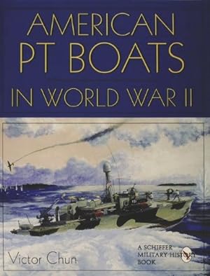 American PT Boats in World War II : A Pictorial History