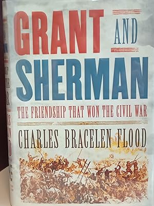 Grant and Sherman: The Friendship That Won the Civil War // FIRST EDITION //