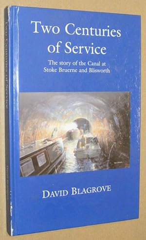 Two Centuries of Service: the story of the Canal at Stoke Bruerne and Blisworth