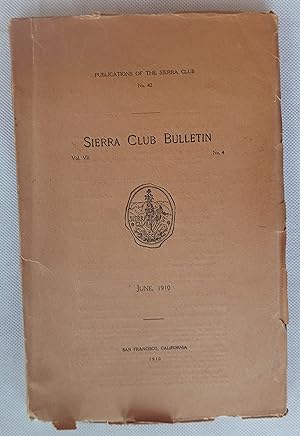 Sierra Club Bulletin, Vol. VII, No 4, June 1910 (Publications of the Sierra Club No. 42)