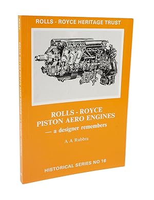Rolls-Royce Piston Aero Engines A designer remembers Historical series No. 16
