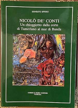 Nicolo De Conti. Un chioggiotto dalla corte di Tamerlano al mar di Banda
