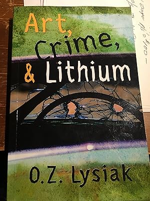 Signed. Art, Crime, and Lithium: On the Road with Literature and Delirium