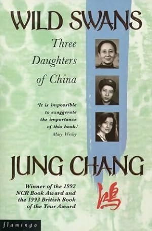 Wild swans. Three daughters of china - Jung Chang