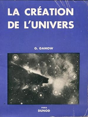 La cr?ation de l'univers - George Gamow