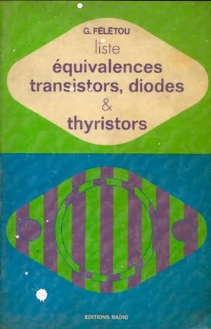 Liste d' quivalences transistors diodes et thyristors - G rard F l tou