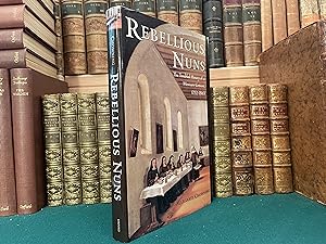 Rebellious Nuns: The Troubled History of a Mexican Convent, 1752-1863