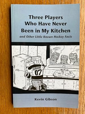 Three Players Who Have Never Been in My Kitchen