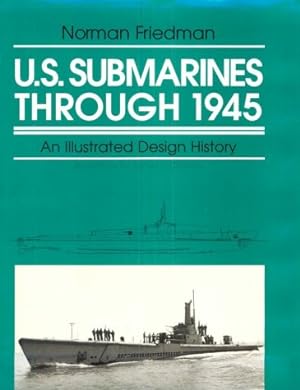 U.S. Submarines Through 1945 : An Illustrated Design History