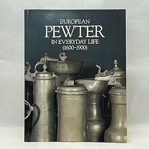 EUROPEAN PEWTER IN EVERYDAY LIFE (1600-1900)