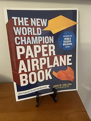 The New World Champion Paper Airplane Book: Featuring the World Record-Breaking Design, with Tear...