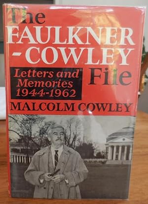 The Faulkner - Cowley File Letters and Memories 1944 - 1962 (Inscribed by Cowley to Jack Ewing)