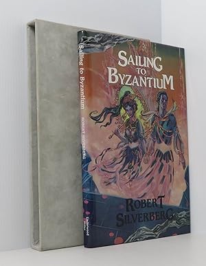 Sailing to Byzantium (Slipcased Signed Ltd. Ed.)
