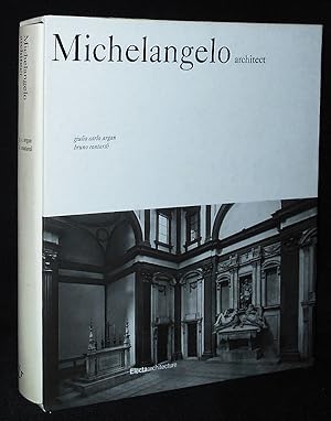 Michelangelo Architect by Giulio Carlo Argan and Bruno Contardi [Photographs by Gabriele Basilico]