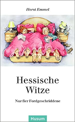 Hessische Witze : nur fier Fordgeschriddene. Horst Emmel / Husum-Taschenbuch
