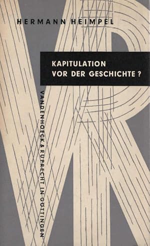 Kapitulation vor der Geschichte? : Gedanken z. Zeit. Kleine Vandenhoeck-Reihe ; 27/27a