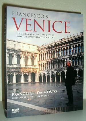 Francesco's Venice - The Dramatic History of the World's Most Beautiful City