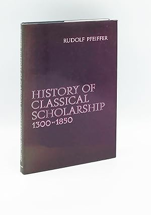History of Classical Scholarship: From 1300 to 1850