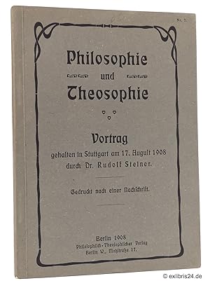 Philosophie und Theosophie : Vortrag gehalten in Stuttgart am 17. August 1908 durch Dr. Rudolf St...