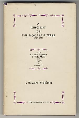 A CHECKLIST OF THE HOGARTH PRESS 1917 - 1938 . WITH A SHORT HISTORY OF THE PRESS BY MARY E. GAITHER