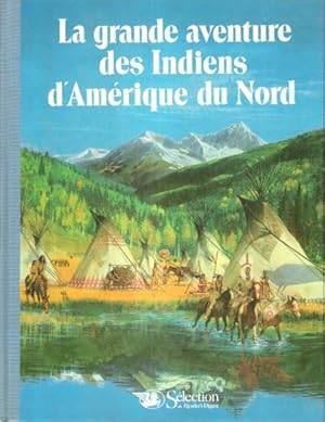 La Grande Aventure des Indiens D'Amérique Du Nord