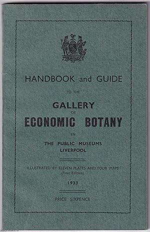 Public Museums Liverpool. Handbook and Guide to the Gallery of Economic Botany. Illustrated by El...