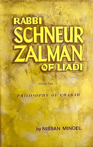 Rabbi Schneur Zalman's Philosophy of Chabad (Vol. 2)