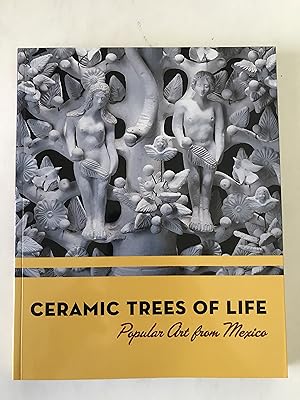 Ceramic Trees of Life: Popular Art from Mexico