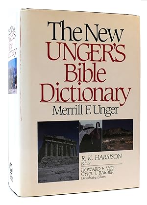 THE NEW UNGERS BIBLE DICTIONARY