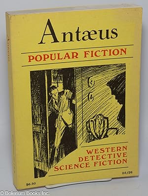 Antæus: #25/26,Spring/Summer, 1977: Popular Fiction, Western, Detective, Science Fiction