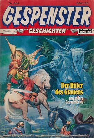Gespenster-Geschichten, Nr. 464. Der Ritter des Grauens und andere Gruselstories.