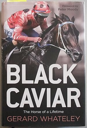 Black Caviar: The Horse of a Lifetime