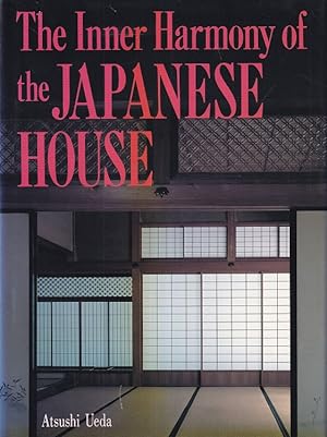 The Inner Harmony of the Japanese House.