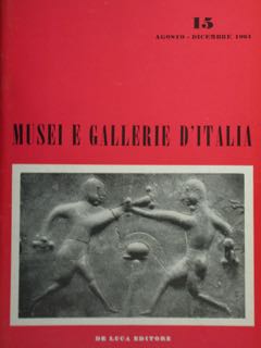 Musei E Gallerie D?Italia. Agosto Dicembre 1961, Anno VI, N. 15