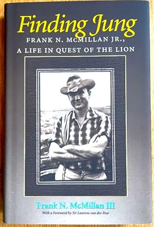 FINDING JUNG Frank McMillan Jr. A Life in Quest of the Lion