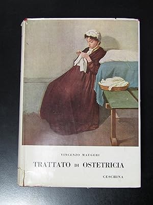 Maugeri Vincenzo. Trattato di ostetricia. Ceschina 1958.