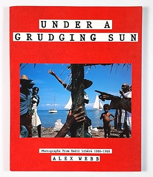 Under a grudging sun. Photographs from Haiti Libéré 1986-1988.