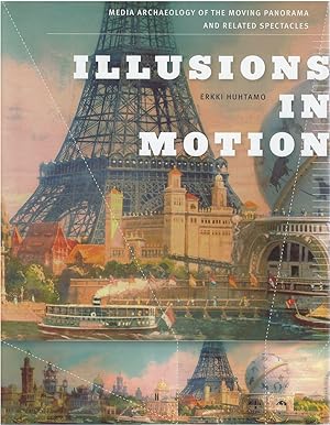 Illusions in Motion: Media Archaeology of the Moving Panorama and Related Spectacles