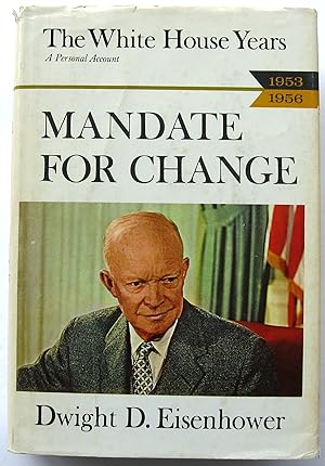 THE WHITE HOUSE YEARS: MANDATE FOR CHANGE 1953-1956