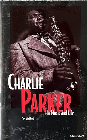 Charlie Parker: His Music and Life