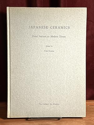 Japanese Ceramics: From Ancient to Modern Times; Selected from Collections in Japan and America