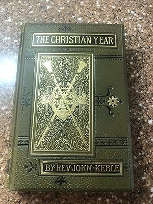 THE CHRISTIAN YEAR Thoughts in Verse For The Sundays and Holidays Throughout The Year