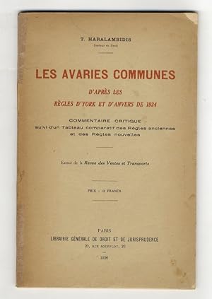 Les avaries communes d'après les règles d'York et d'Anvers de 1924. Commentaire critique, suivi d...
