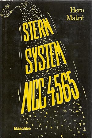 Sternsystem NCC 4565 - Science Fiction Roman; Mit Signatur der Autorin "Hero Matré"